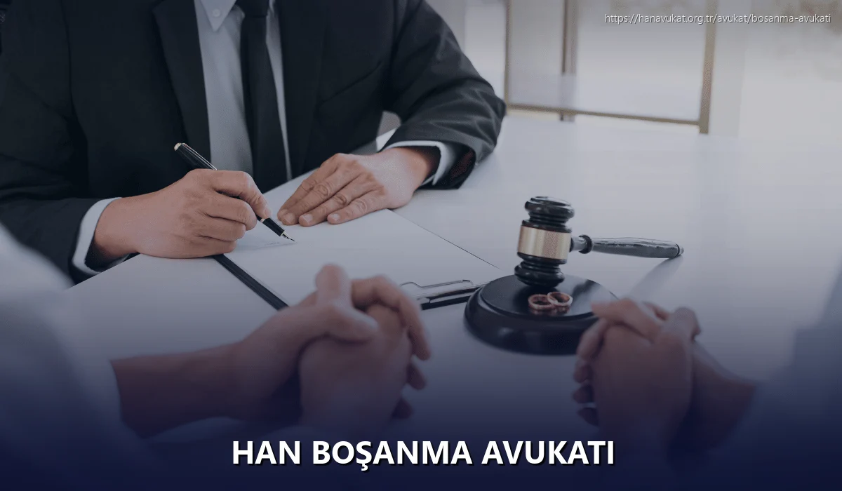 Han Boşanma Avukatı